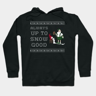 Up to snow good christmas Hoodie